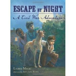   by Night: A Civil War Adventure [Hardcover]: Laurie Myers: Books