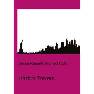 Harbor Towers Ronald Cohn Jesse Russell Books