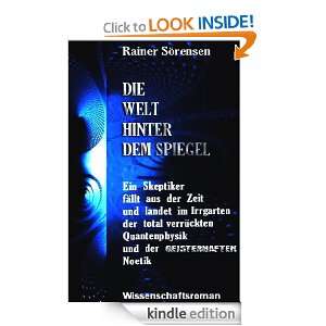 DIE WELT HINTER DEM SPIEGEL (German Edition) Rainer Sörensen  
