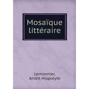    MosaÃ¯que littÃ©raire AndrÃ© Hippolyte Lemonnier Books