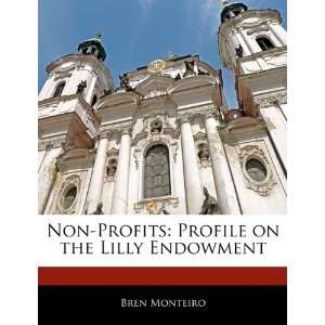   Profile on the Lilly Endowment (9781170064726) Beatriz Scaglia Books