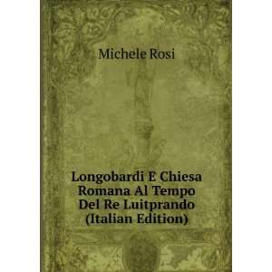   Al Tempo Del Re Luitprando (Italian Edition) Michele Rosi Books