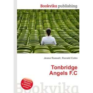  Tonbridge Angels F.C.: Ronald Cohn Jesse Russell: Books