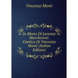  In Morte Di Lorenzo Mascheroni Cantica Di Vincenzo Monti 