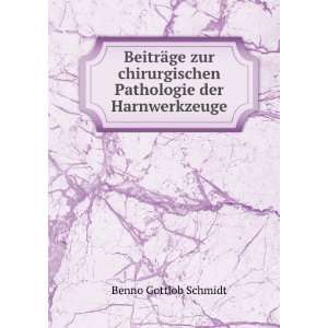   Pathologie der Harnwerkzeuge Benno Gottlob Schmidt Books
