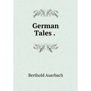  German Tales . . Berthold Auerbach Books