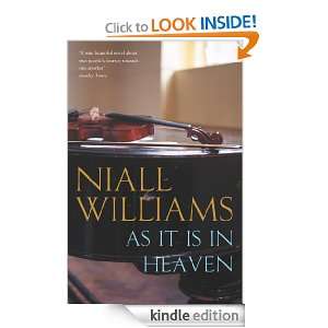 As It Is in Heaven Niall Williams  Kindle Store