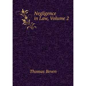  Negligence in Law, Volume 2 Thomas Beven Books