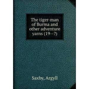  The tiger man of Burma and other adventure yarns (19 