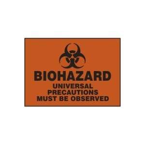 BIOHAZARD UNIVERSAL PRECAUTIONS MUST BE OBSERVED Sign   7 x 10 Dura 