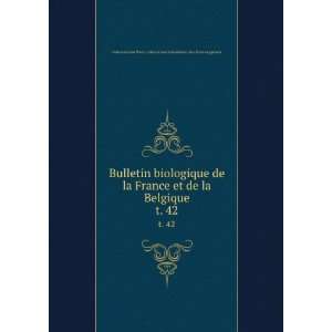  Bulletin biologique de la France et de la Belgique. t. 42 