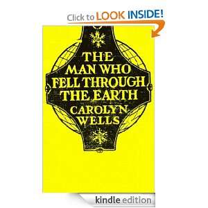 The Man Who Fell Through the Earth: Carolyn Wells:  Kindle 