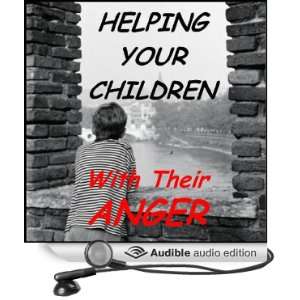  Helping Your Children with Their Anger A Guide For Parents 