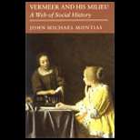 Vermeer and His Milieu 89 Edition, John Michael Montias (9780691002897 