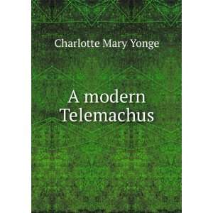  A modern Telemachus: Charlotte Mary Yonge: Books