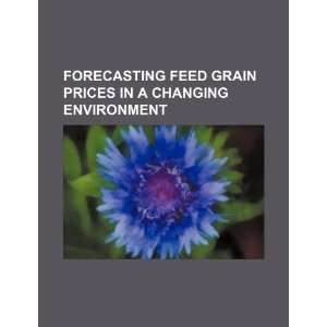  Forecasting feed grain prices in a changing environment 