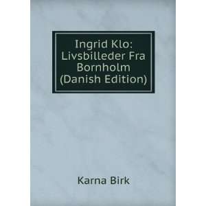   Klo Livsbilleder Fra Bornholm (Danish Edition) Karna Birk Books
