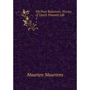  Relations Stories of Dutch Peasant Life. 2 Maarten Maartens Books