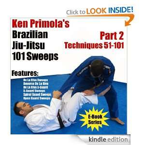 101 Brazilian Jiu Jitsu Sweeps Part 2: Ken Primola:  Kindle 