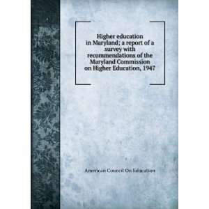   Commission on Higher Education, 1947: American Council On Education