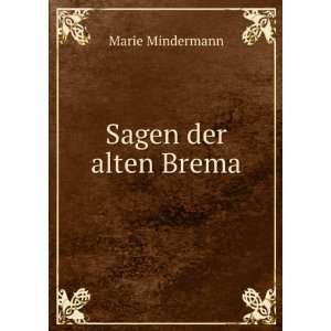  Sagen der alten Brema: Marie Mindermann: Books
