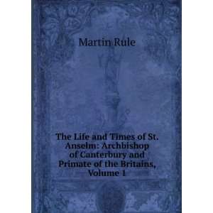  Canterbury and Primate of the Britains, Volume 1 Martin Rule Books