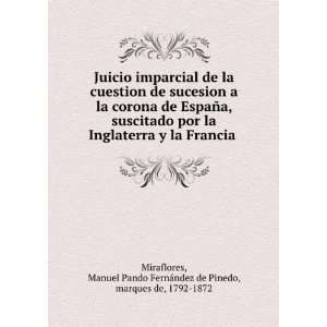   Pando FernÃ¡ndez de Pinedo, marques de, 1792 1872 Miraflores Books