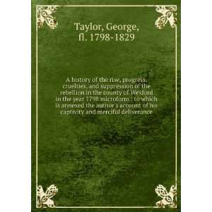 cruelties, and suppression of the rebellion in the county of Wexford 