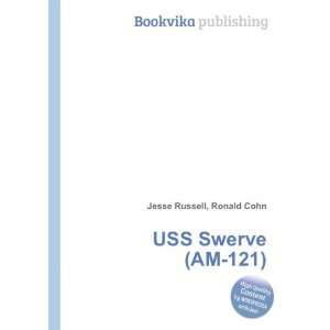  USS Swerve (AM 121) Ronald Cohn Jesse Russell Books