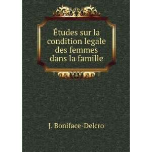   condition legale des femmes dans la famille J. Boniface Delcro Books
