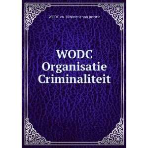   WODC Organisatie Criminaliteit WODC en Ministerie van Justitie Books