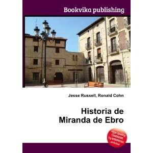    Historia de Miranda de Ebro: Ronald Cohn Jesse Russell: Books