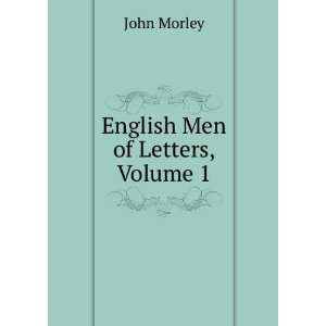  English Men of Letters, Volume 1: John Morley: Books