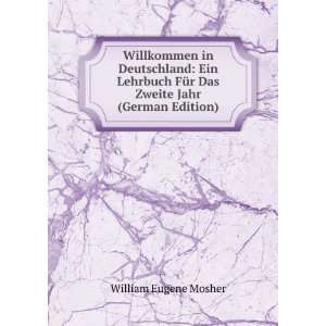   FÃ¼r Das Zweite Jahr (German Edition): William Eugene Mosher: Books