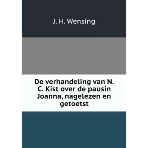   Joanna, Nagelezen En Getoetst (Dutch Edition): J H. Wensing: Books