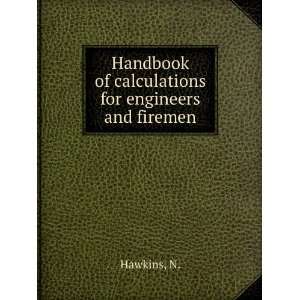  Handbook of calculations for engineers and firemen: N 