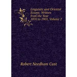  from the Year 1870 to 1901, Volume 2 Robert Needham Cust Books