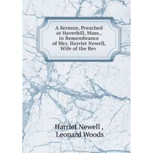   are added Memoirs of her life. Harriet Woods, Leonard, Newell Books