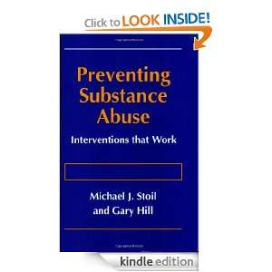 Preventing Substance Abuse Interventions that Work Michael J. Stoil 