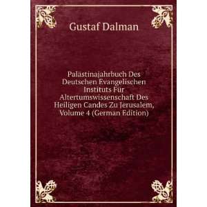   Candes Zu Jerusalem, Volume 4 (German Edition): Gustaf Dalman: Books