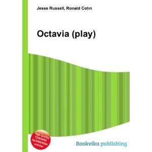  Octavia (play): Ronald Cohn Jesse Russell: Books