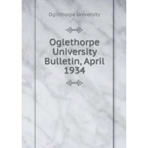   Bulletin, April 1934 Oglethorpe University  Books
