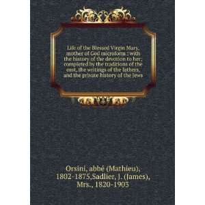   Mathieu), 1802 1875,Sadlier, J. (James), Mrs., 1820 1903 Orsini: Books