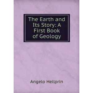  The earth and its story; a first book of geology;: Angelo 