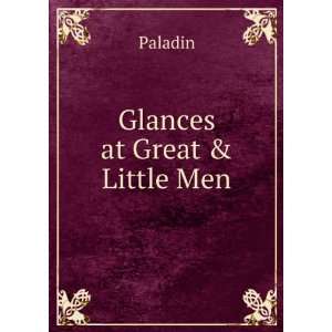  Glances at Great & Little Men: Paladin: Books