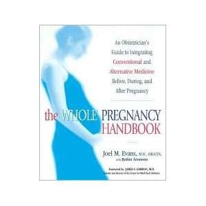   An Obstetricians Guide to the Wise Use of Traditional and Holistic Me