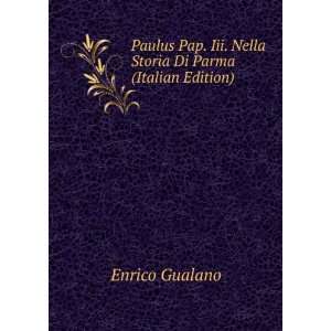   . Iii. Nella Storia Di Parma (Italian Edition): Enrico Gualano: Books