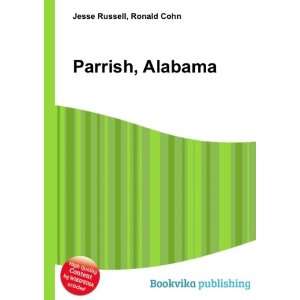  Parrish, Alabama: Ronald Cohn Jesse Russell: Books