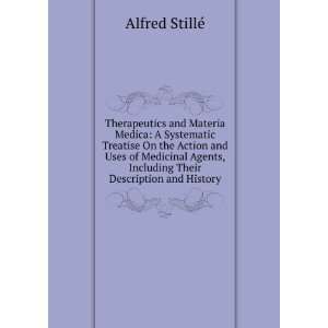   , Including Their Description and History: Alfred StillÃ©: Books