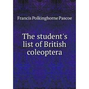   list of British coleoptera Francis Polkinghorne Pascoe Books